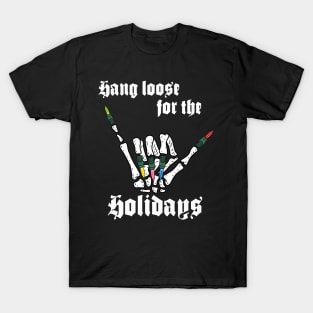 Skeleton Hand, Hang Loose for the Holidays T-Shirt